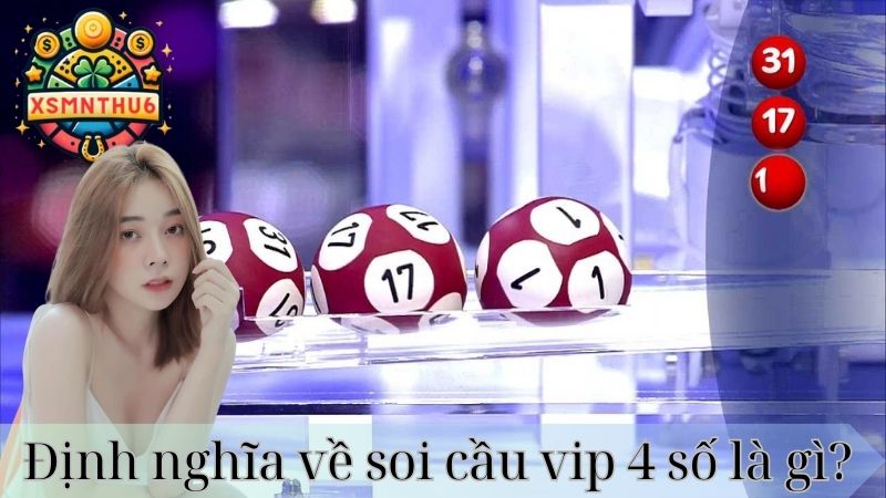 Cách soi cầu vip 4 số miễn phí - Chốt số chính xác nhất hôm nay